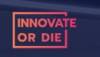 Innovate or Die 2018