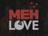 MEH4Love