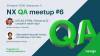 NX QA meetup