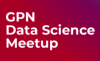 GPN Data Science Meetup