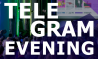 Telegram Evening