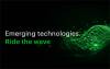 Emerging technologies: Ride the wave
