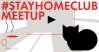 #StayHomeClub Meetup