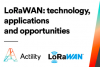 LoRaWAN: Technology, Applications and Opportunities Webinar