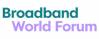 Broadband World Forum