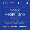 Mobile Perspectives: Mobile Marketing in 2020 and Beyond