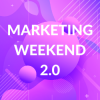 Marketing Weekend 2.0