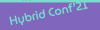 Hybrid Conf’21