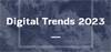 Digital Trends 2023