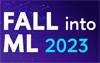 Fall into ML 2023