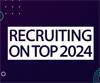 Recruiting on Top 2024