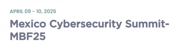 Mexico Cybersecurity Summit- MBF25