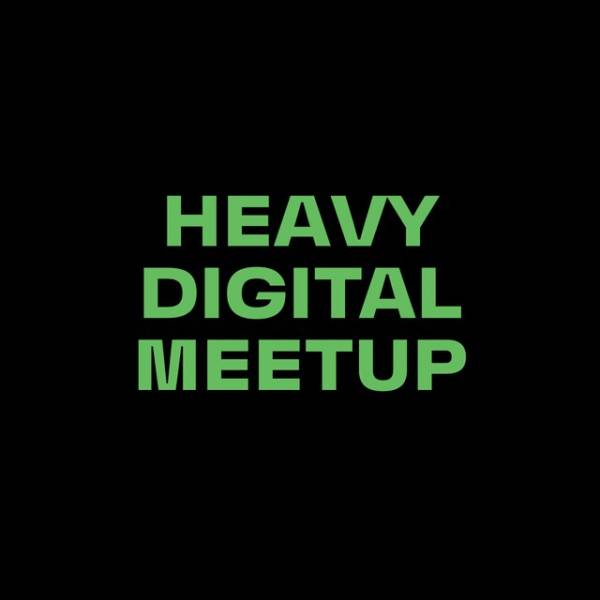 Heavy Digital Meetup
