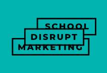Disrupt Marketing School